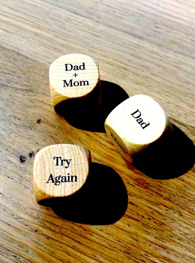 Dice mom or dad, who's turn?