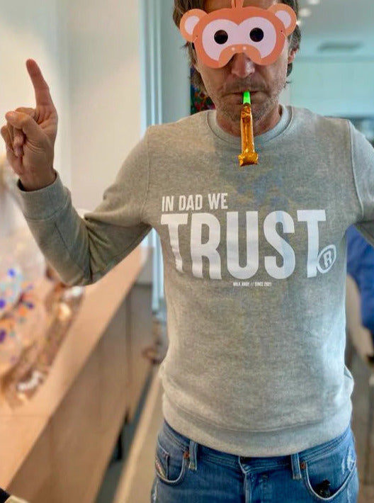 “In Dad We Trust” Sweatshirt